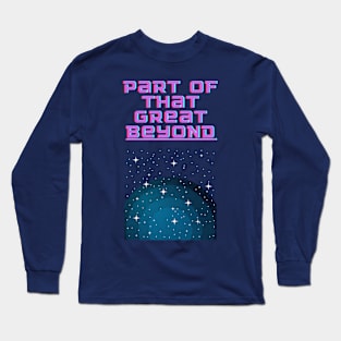 The Great Beyond Long Sleeve T-Shirt